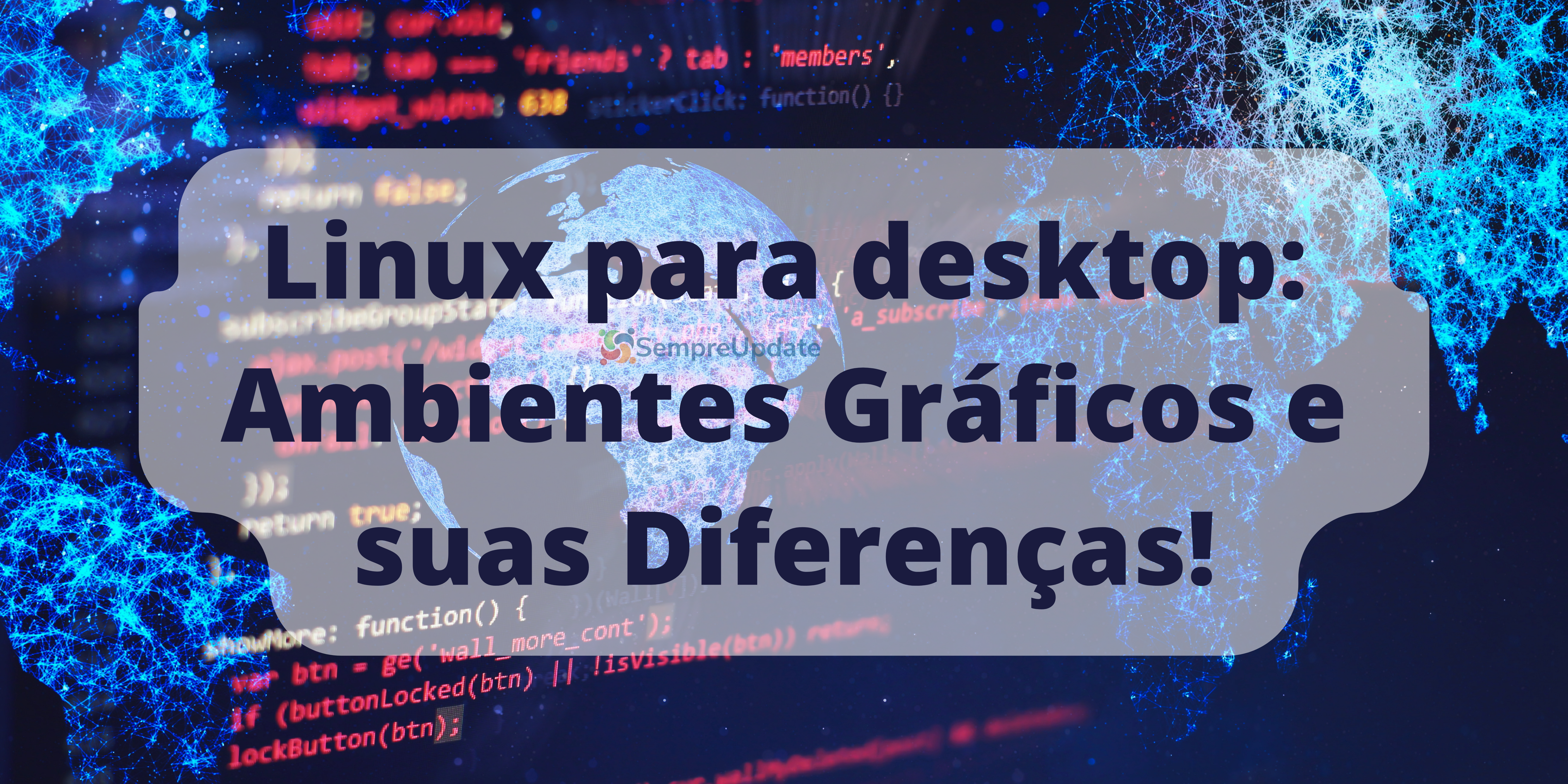 Linux para desktop: Ambientes Gráficos e suas Diferenças!