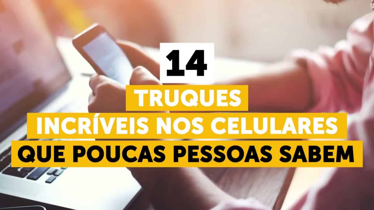 14 Truques Incríveis nos Celulares que Poucas Pessoas Sabem