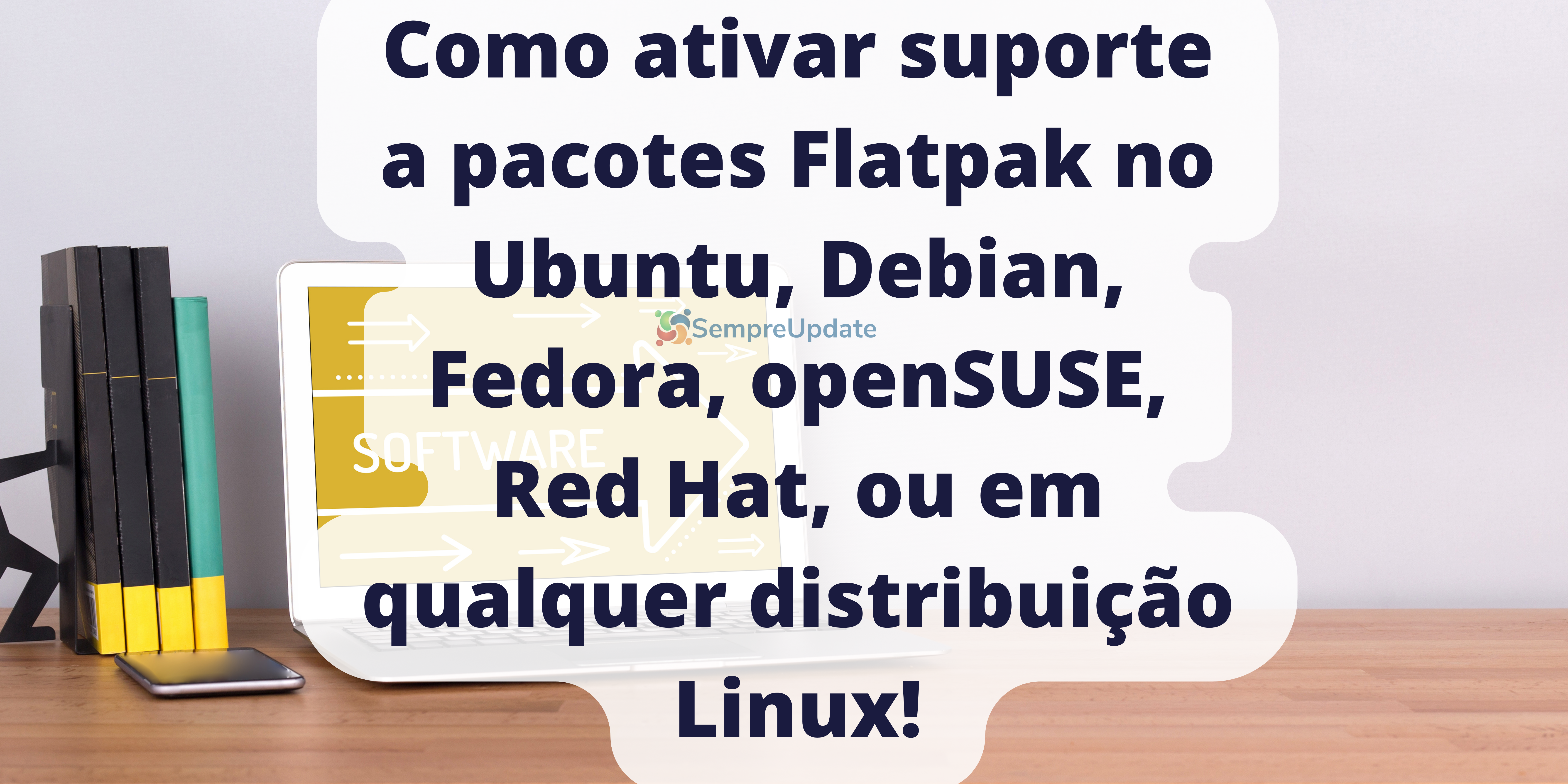 Como ativar suporte a pacotes Flatpak no Ubuntu, Debian, Fedora, openSUSE em qualquer distribuição Linux! 1 Como ativar suporte a pacotes Flatpak no Ubuntu, Debian, Fedora, openSUSE, Red Hat, ou em qualquer distribuição Linux!