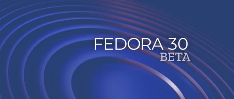lancado-fedora-30-beta-conheca-as-novidades-para-a-proxima-versao-estavel-do-fedora