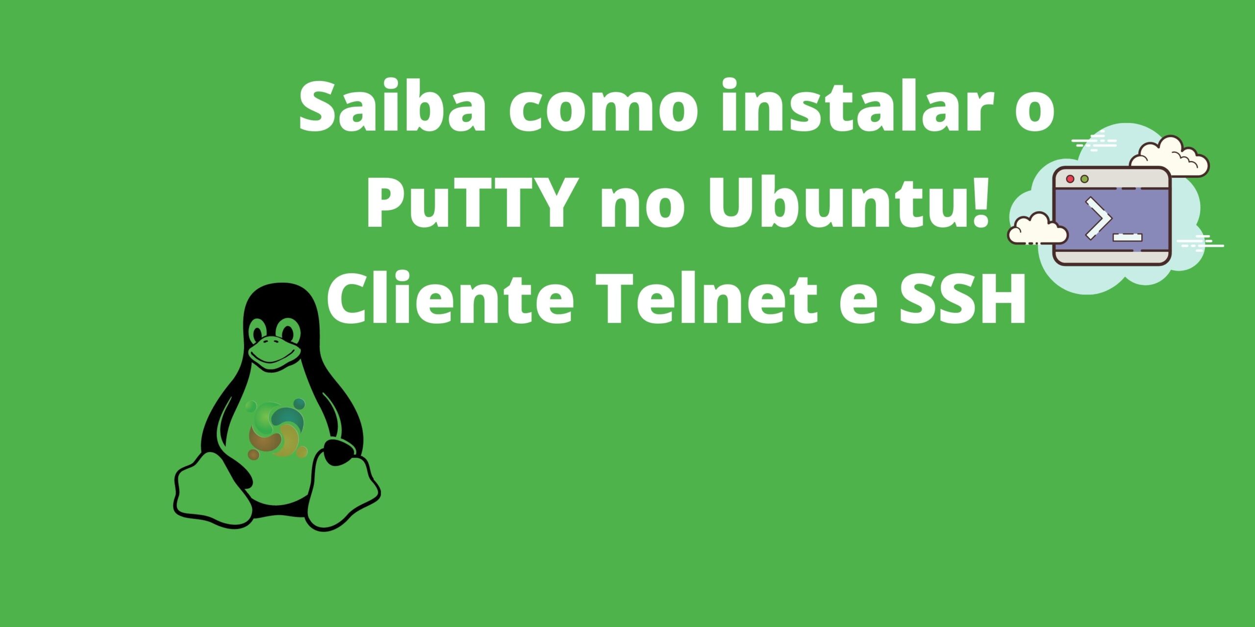 saiba-como-instalar-o-putty-no-ubuntu-cliente-telnet-e-ssh