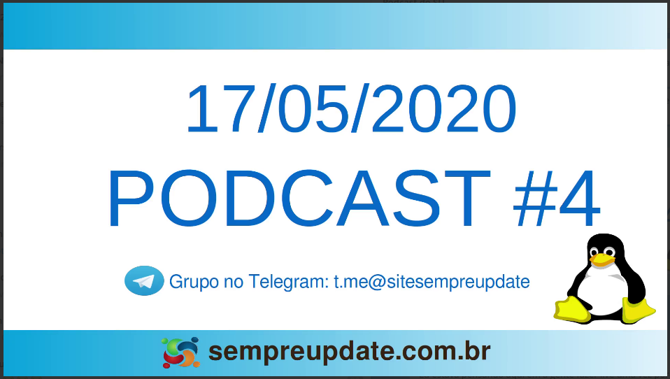 Confira o Podcast 4 do SempreUpdate