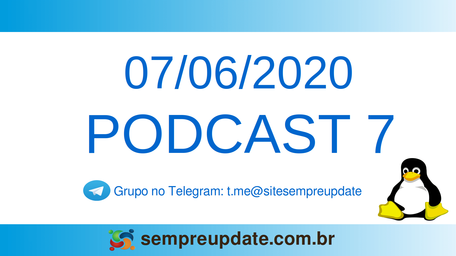 Ouça um resumo do que foi notícia em nosso site no Podcast 7 do SempreUpdate