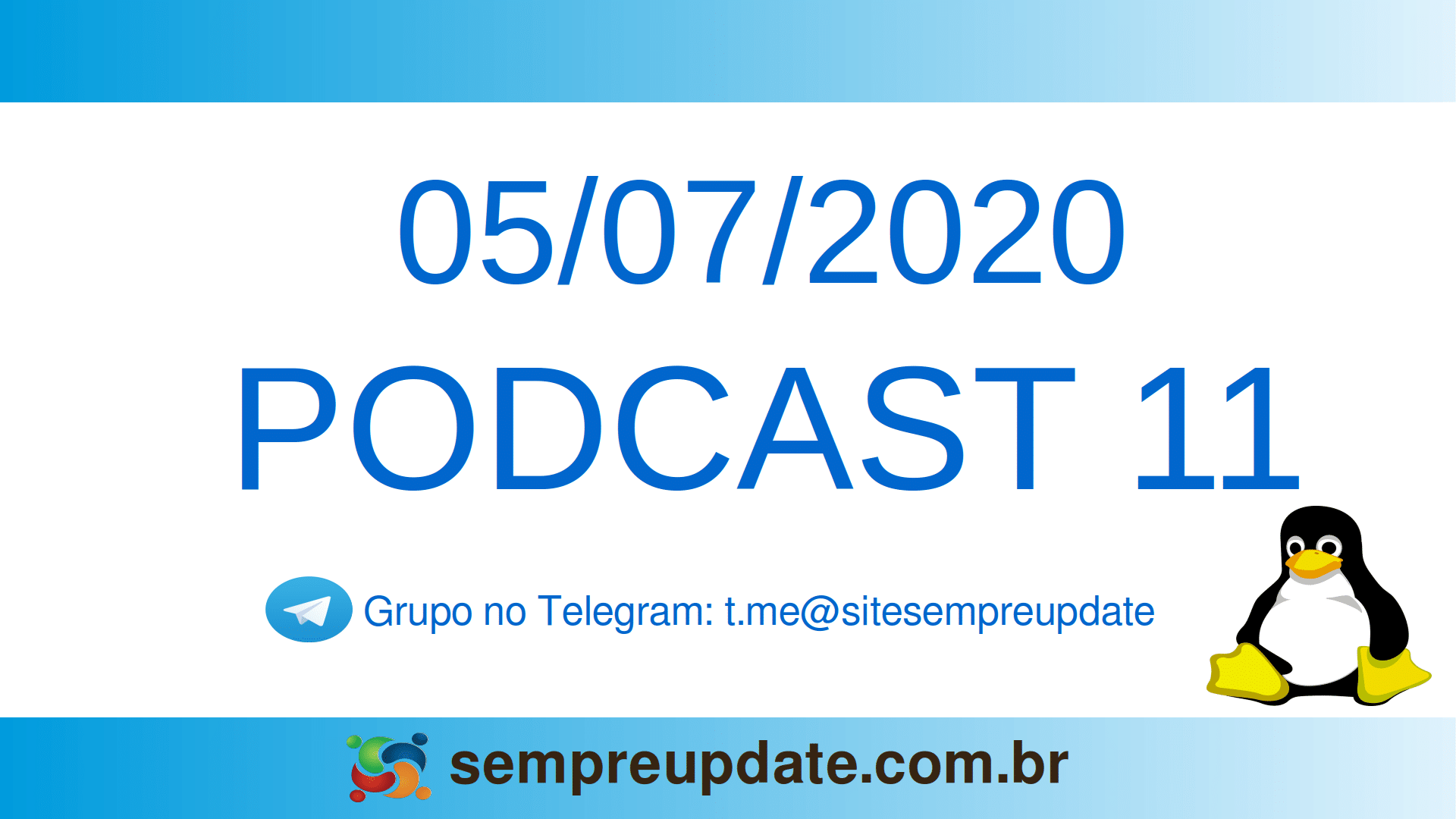 Confira os destaques do Podcast 11 do SempreUpdate