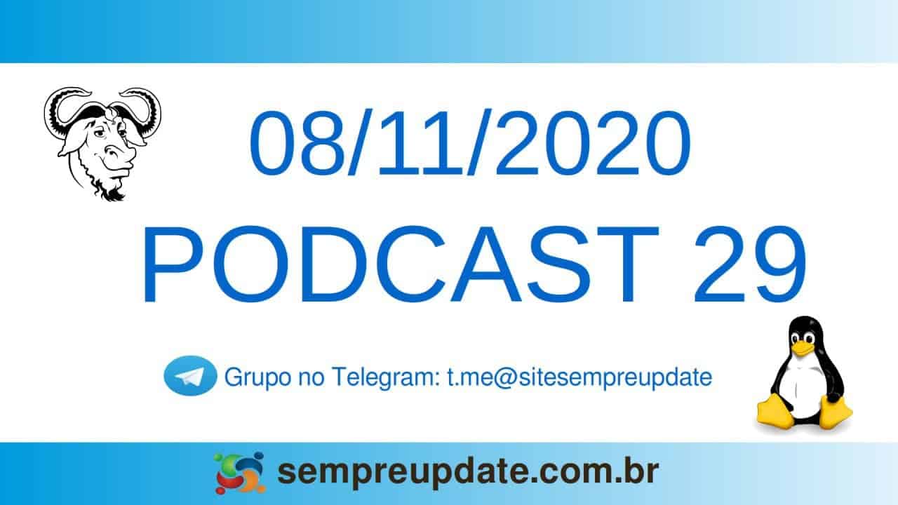 Podcast 29: fim da distribuição DuZeru e novas ameaças criadas para sistemas Linux estão entre os destaques
