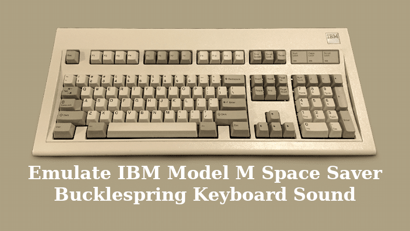 como-instalar-o-bucklespring-um-emulador-do-som-do-teclado-ibm-model-m-no-ubuntu-linux-mint-fedora-debian