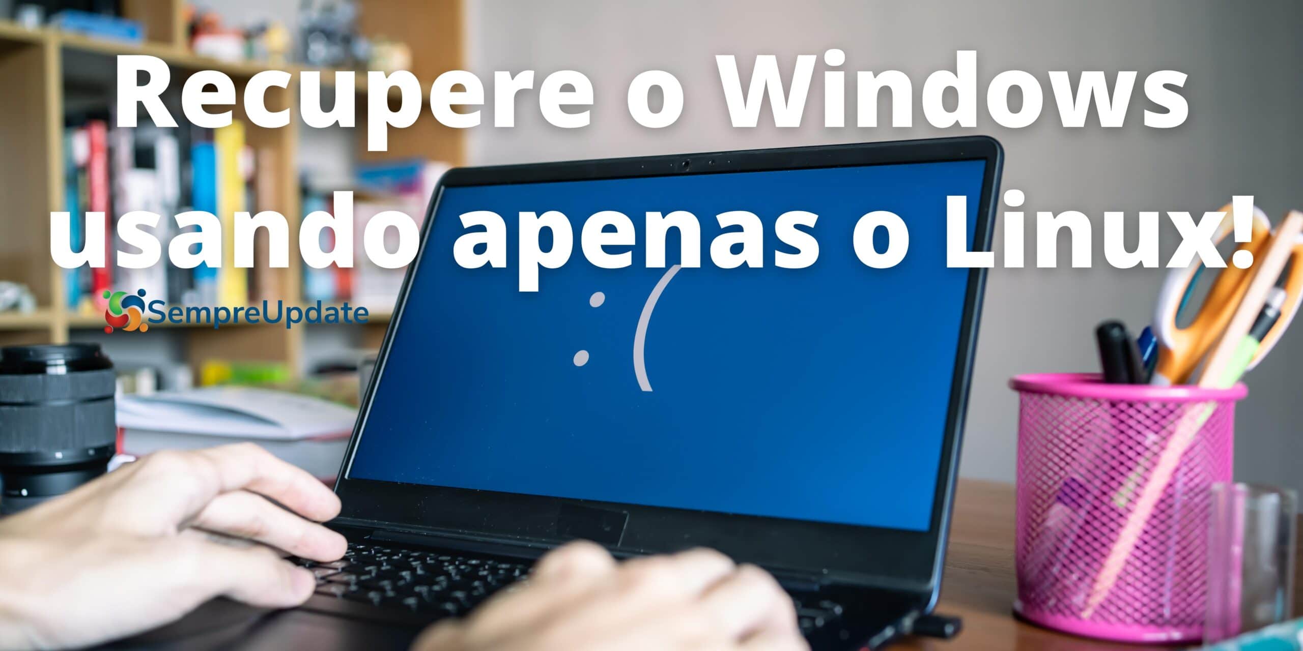 ferramentas-linux-para-recuperar-o-windows