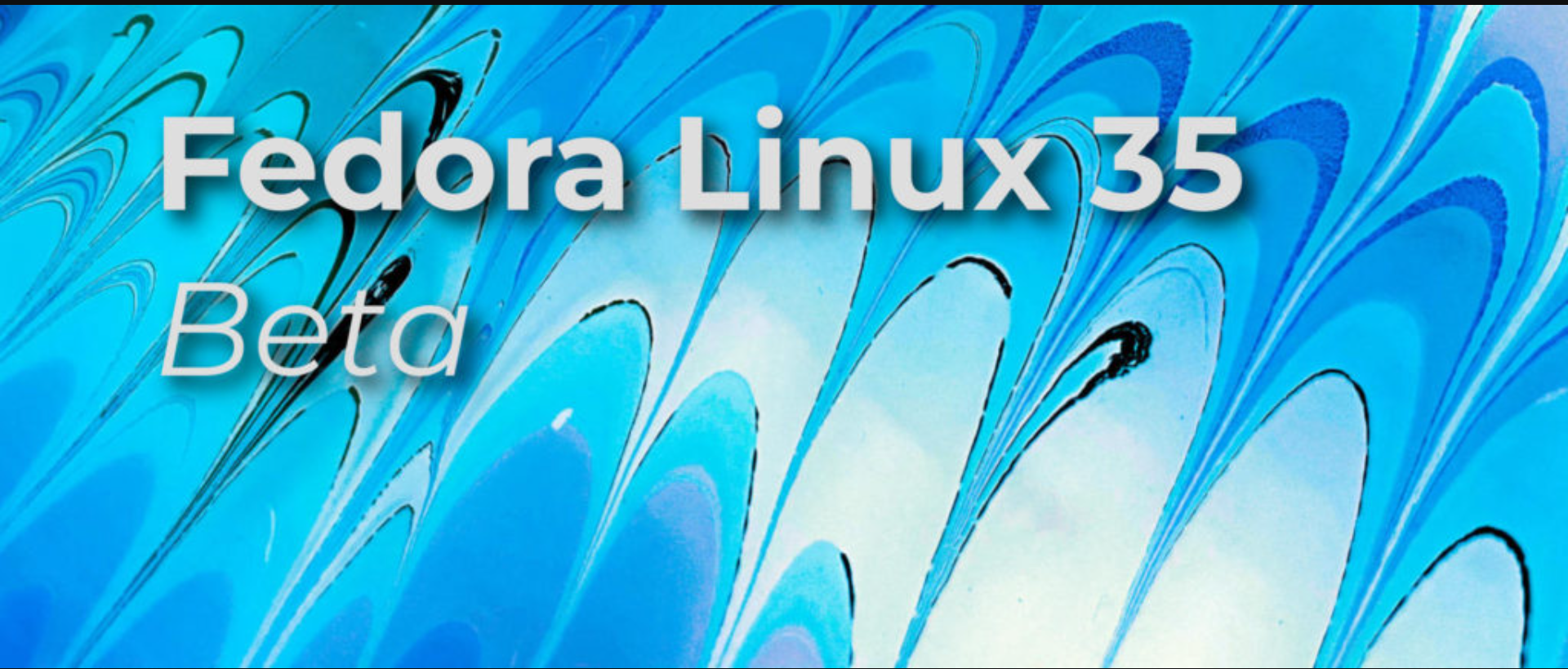 Fedora Linux 35 Beta lançado para teste público com GNOME 41 Desktop e Linux Kernel 5.14