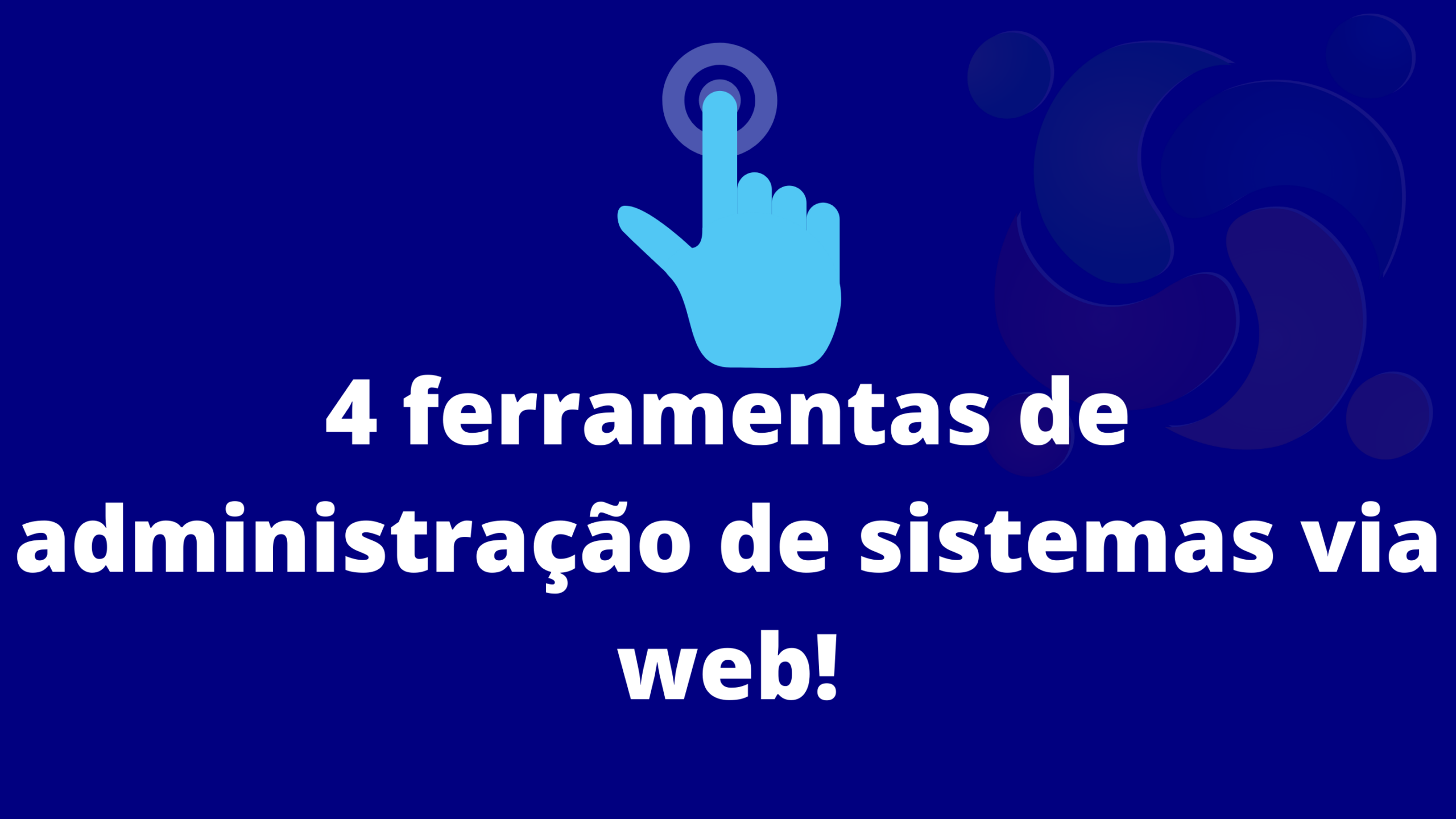 4-ferramentas-de-administracao-de-sistemas-via-web