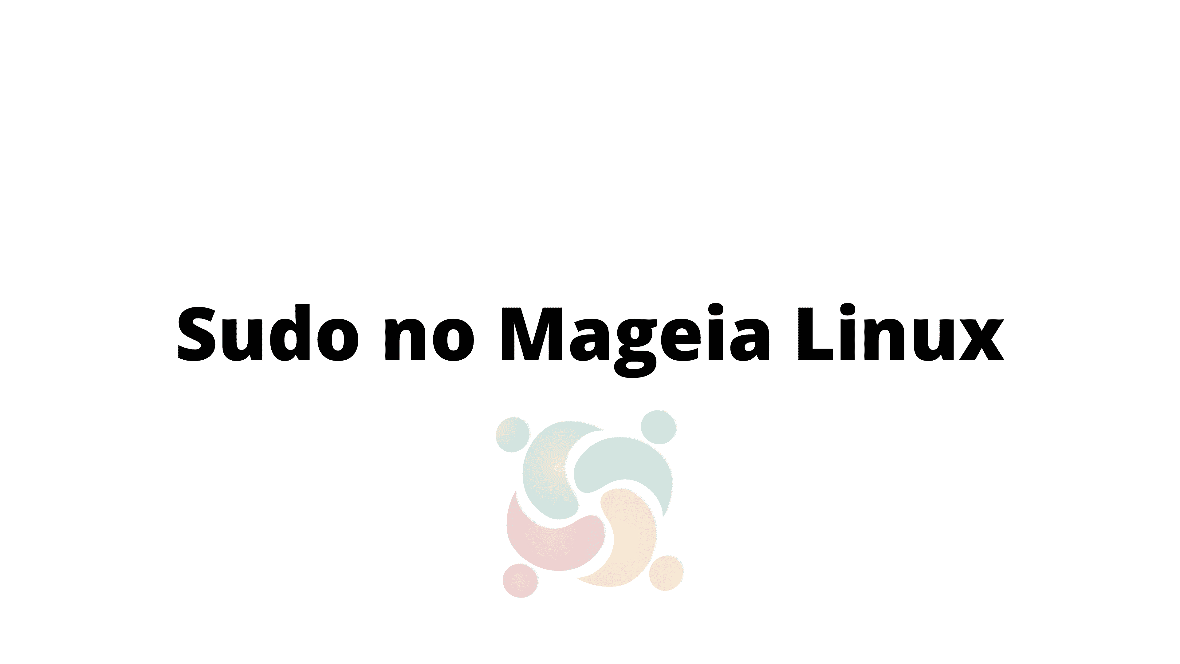 como-instalar-e-habilitar-o-sudo-no-mageia-linux