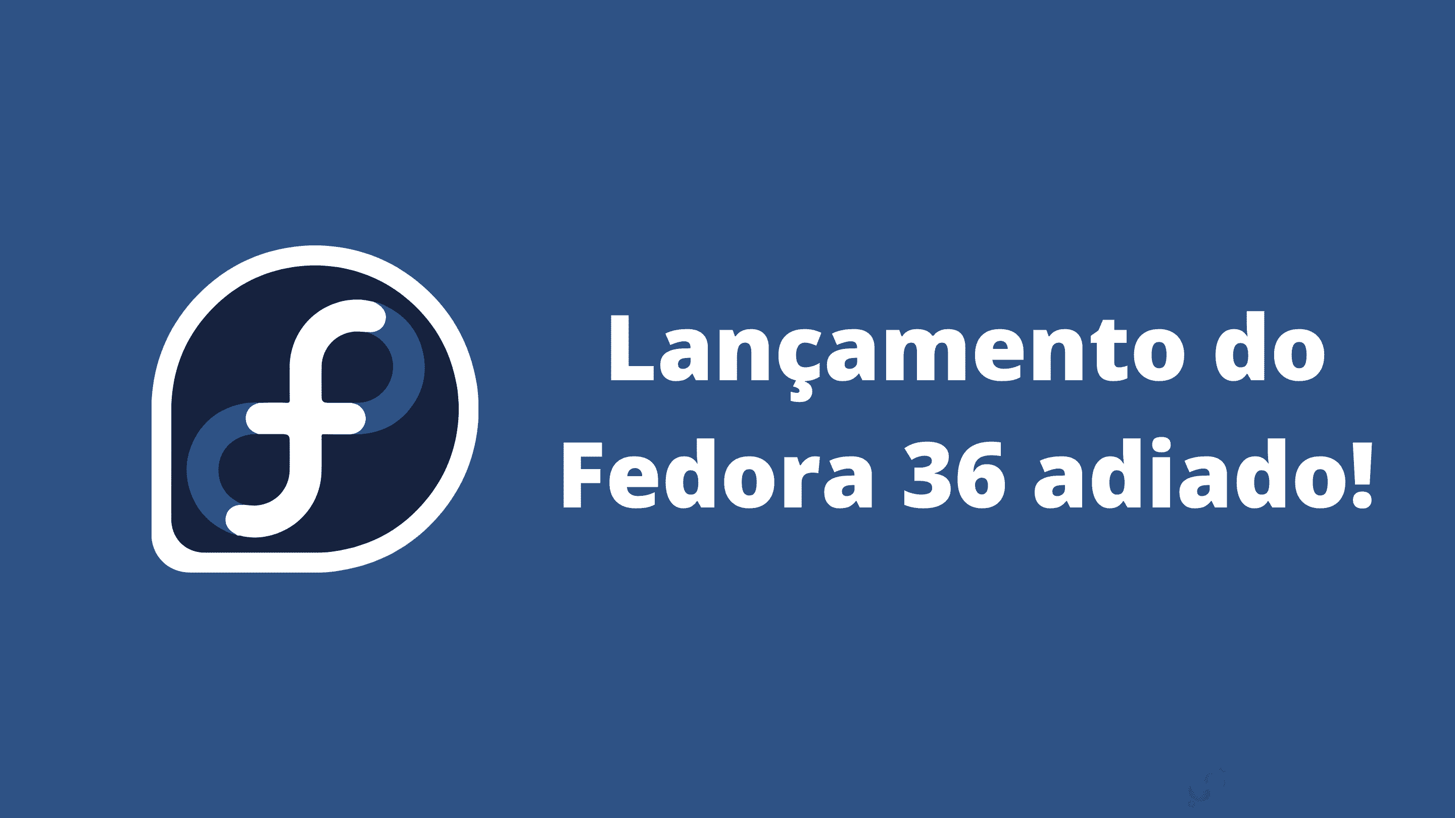 lancamento-do-fedora-36-adiado-devido-a-bugs-importantes