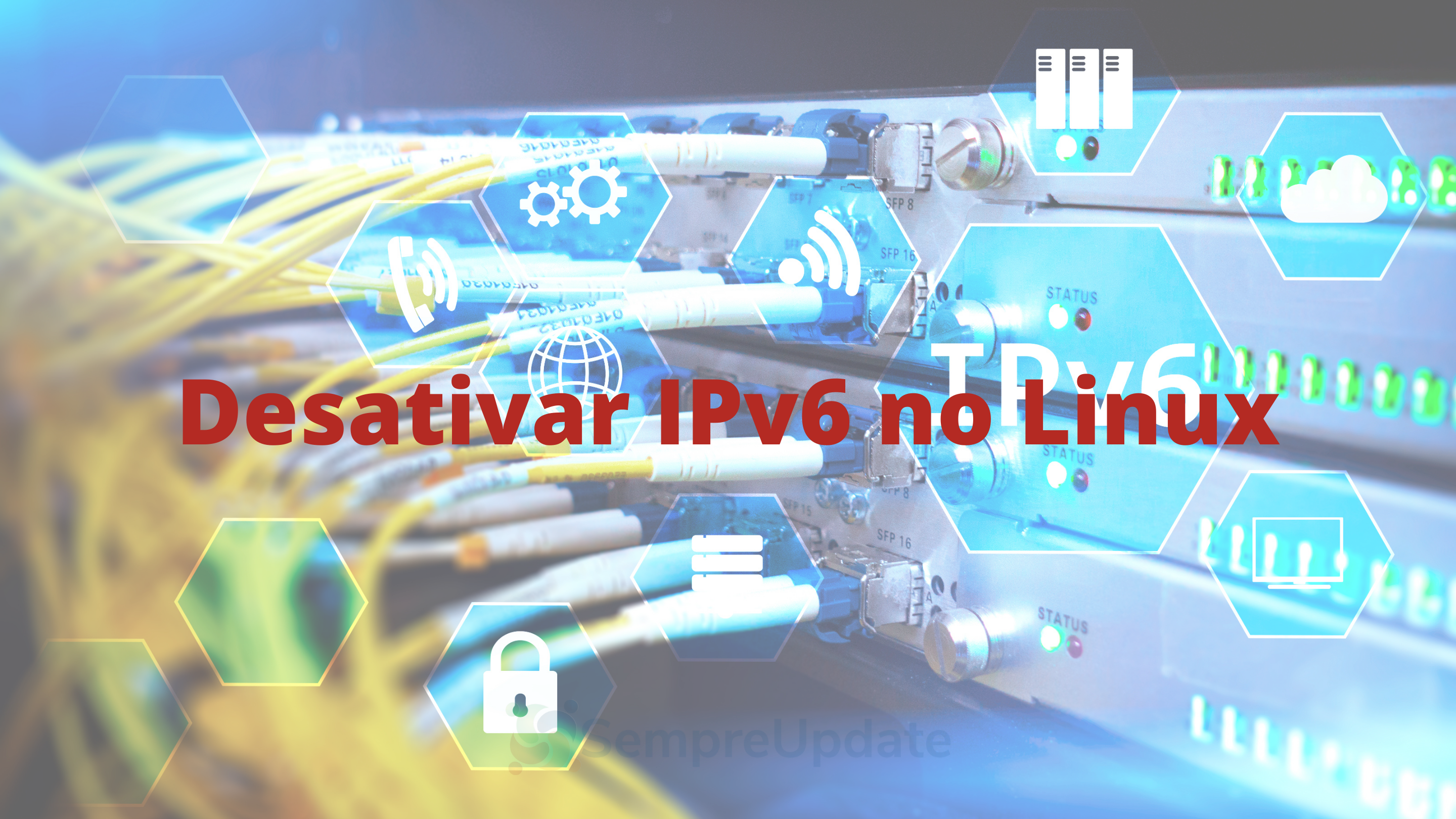 como-desabilitar-ipv6-no-ubuntu-debian-fedora-arch-linux-opensuse-linux-mint-e-demais-distribuicoes-linux