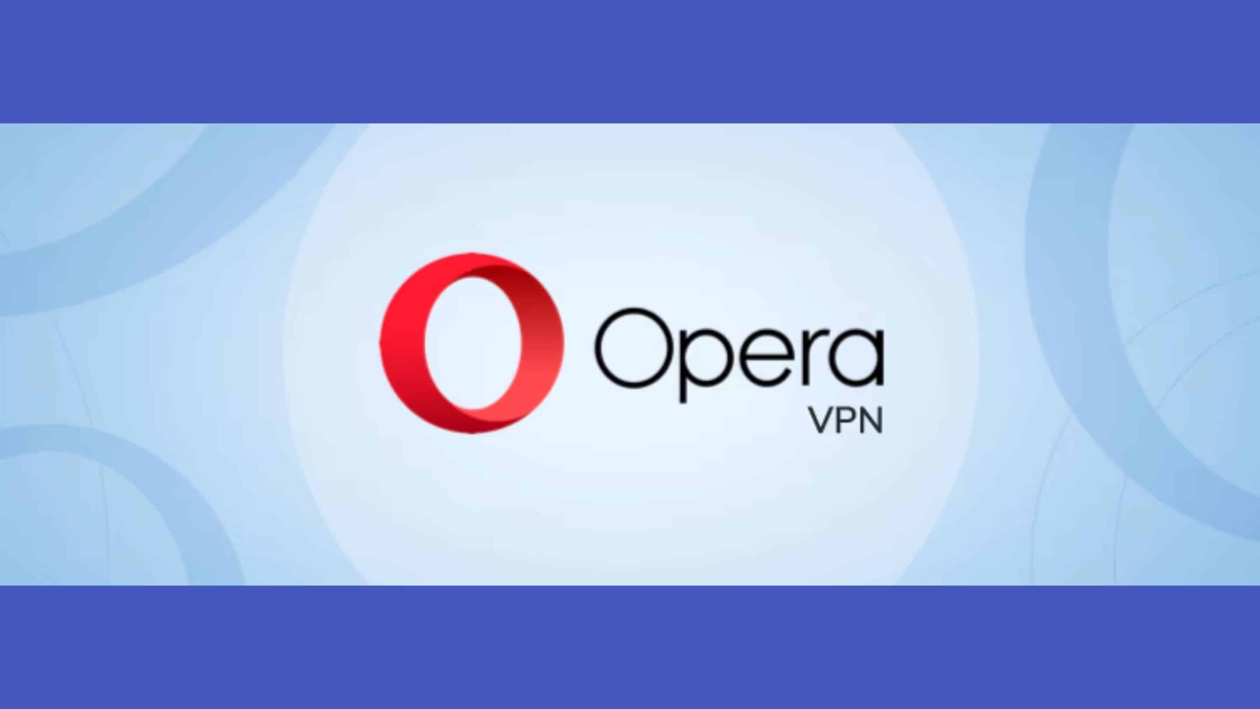 opera-agora-oferece-o-servico-vpn-pro-para-windows-e-mac