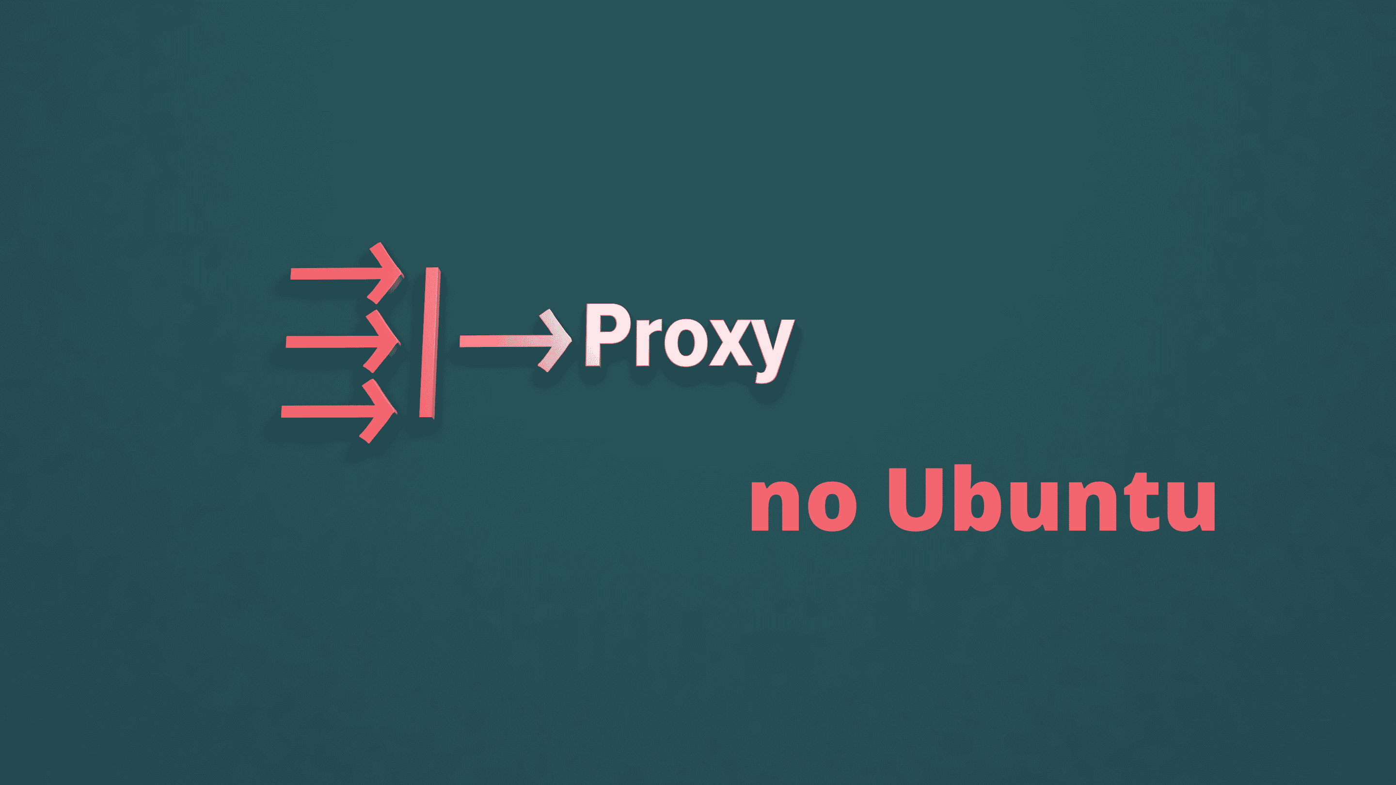 defina-as-configuracoes-de-proxy-no-ubuntu-18-04
