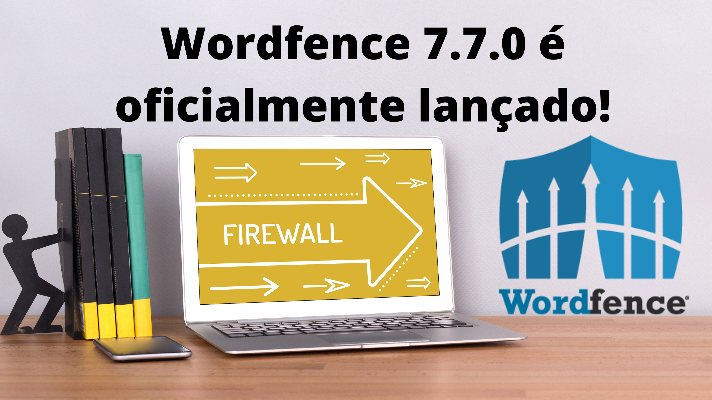 wordfence-7-7-0-foi-lancado-com-14-melhorias-e-correcoes