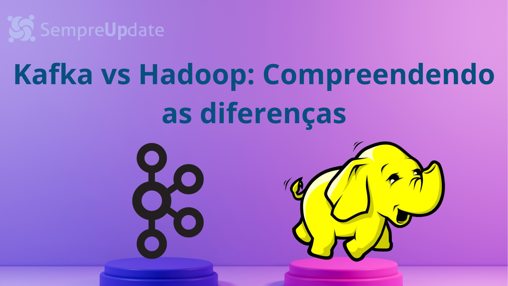 Kafka vs Hadoop Compreendendo as diferencas