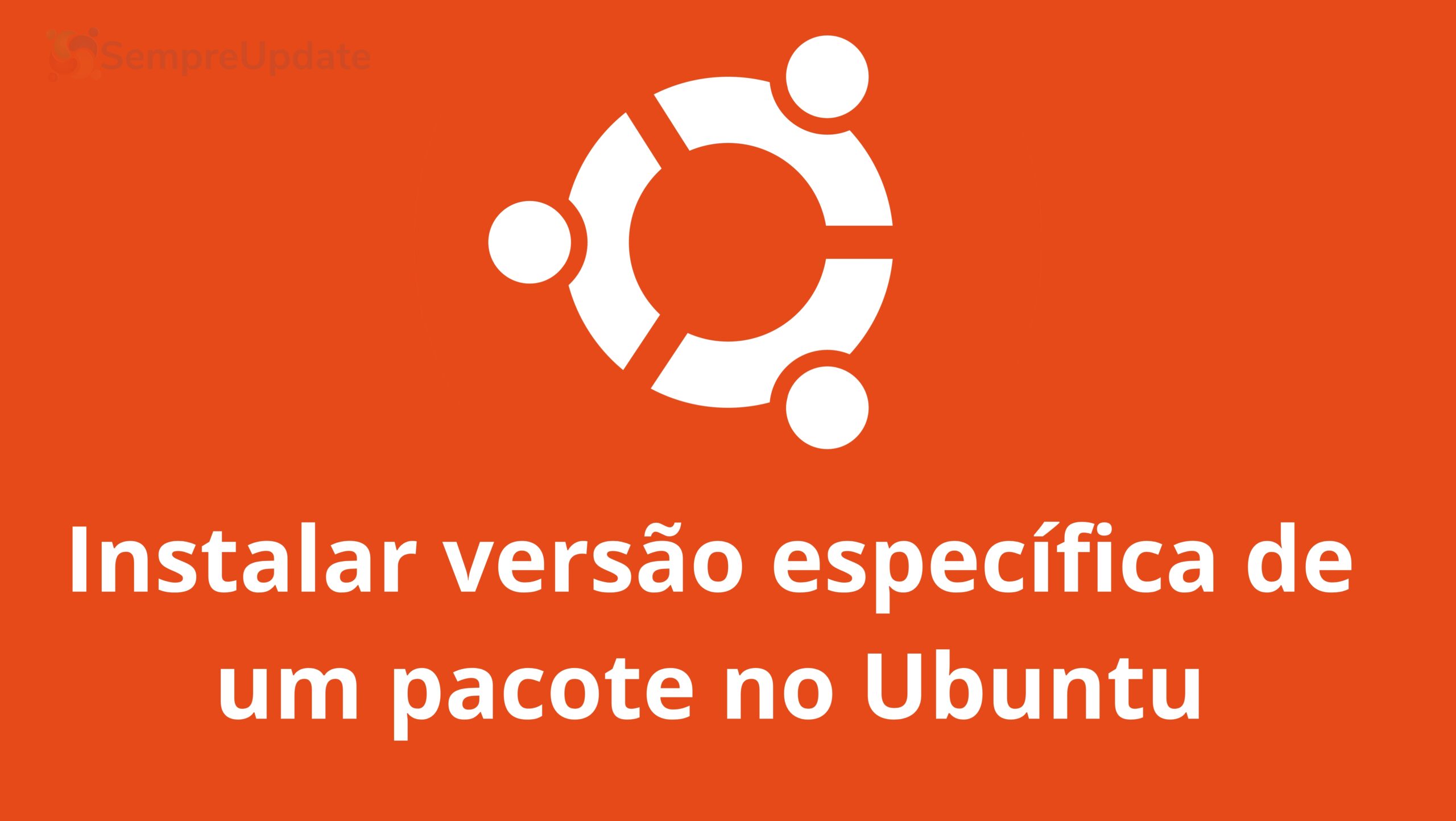 saiba como instalar uma versao especifica de um pacote no ubuntu linux