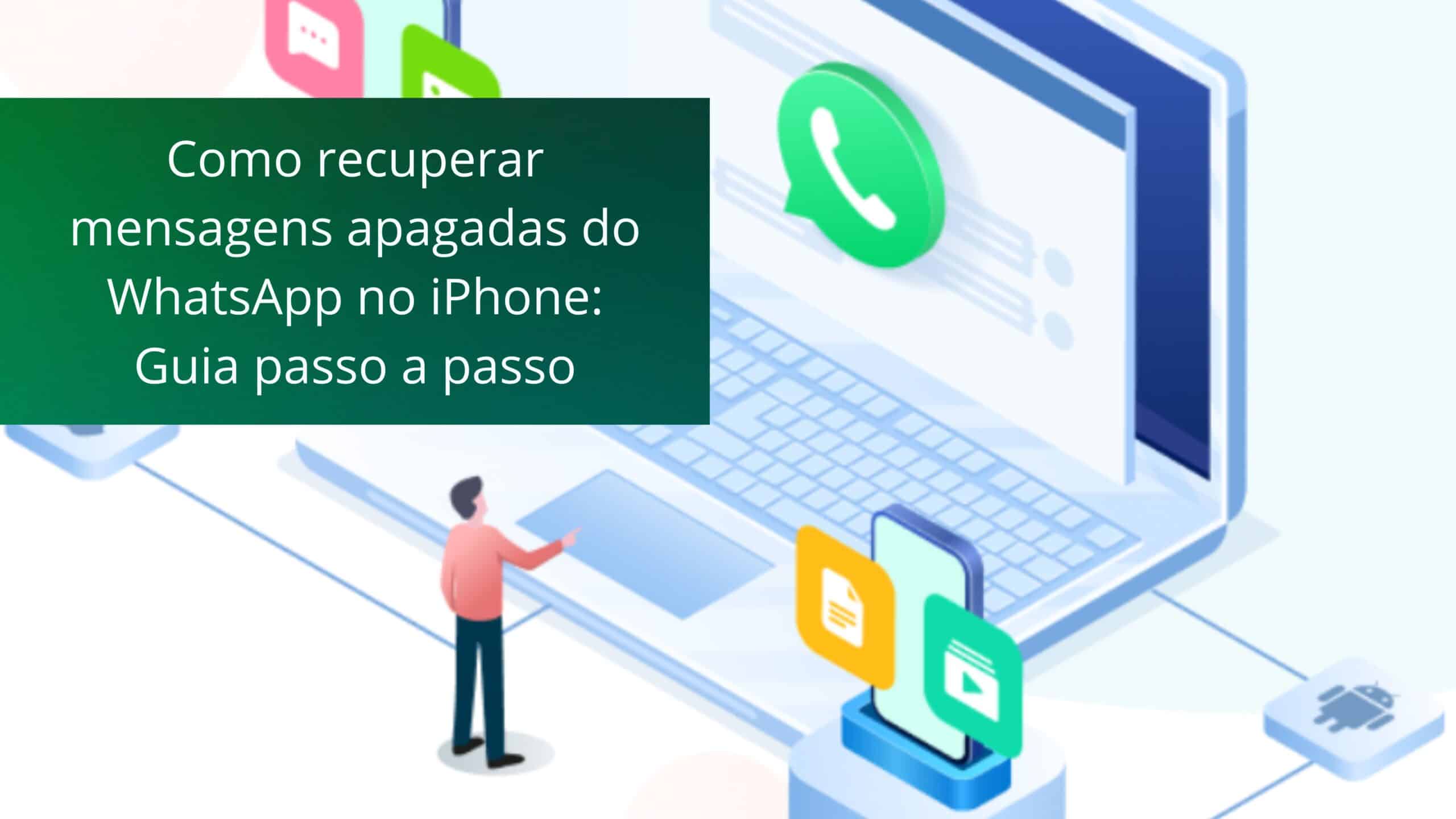 como-recuperar-mensagens-apagadas-do-whatsapp-no-iphone-guia-passo-a-passo
