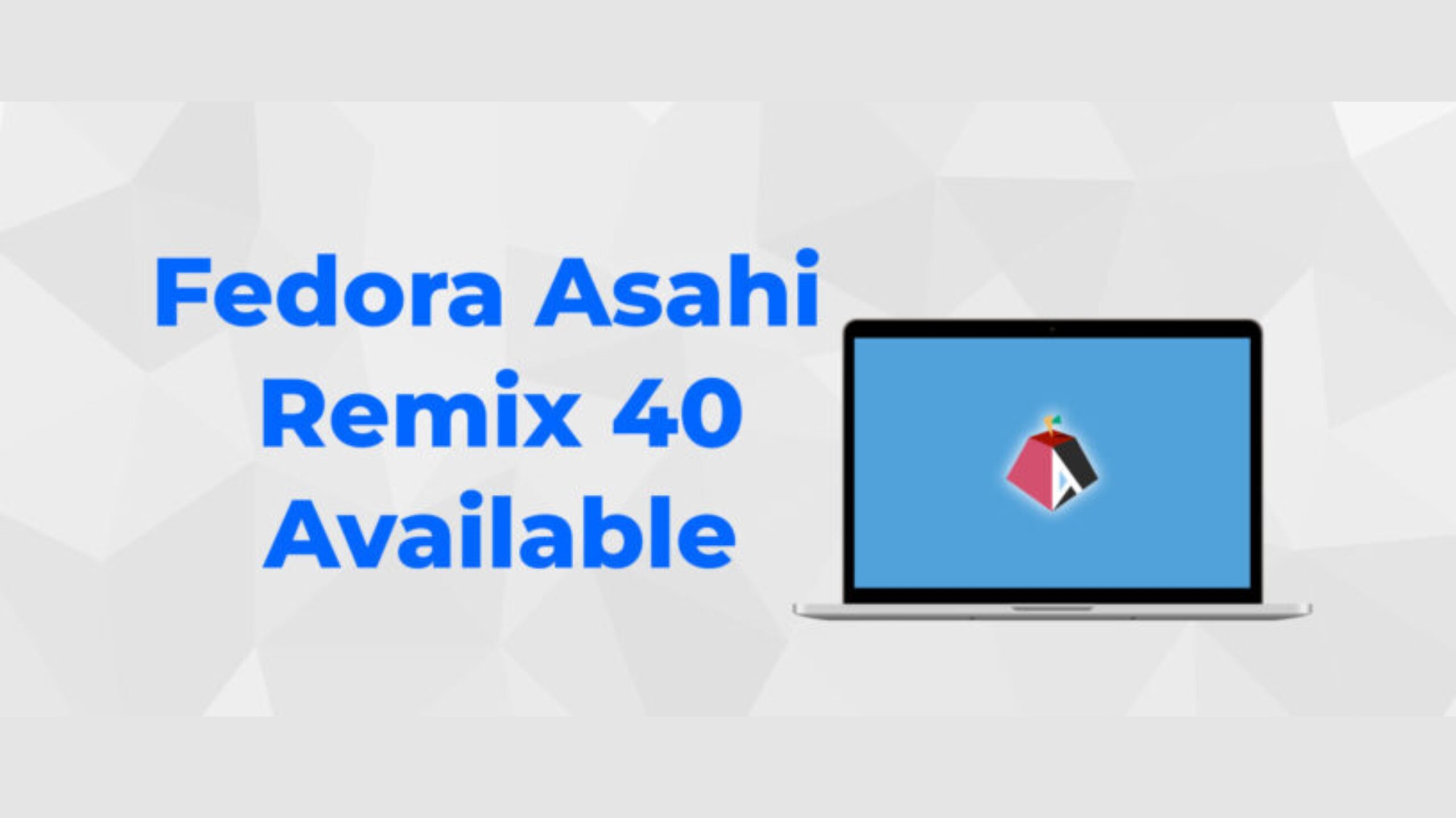 projeto-fedora-anuncia-disponibilidade-geral-da-distribuicao-fedora-asahi-remix-40