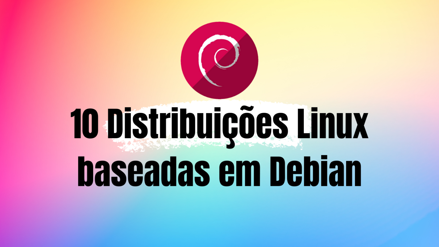 Explore as 10 melhores distribuições baseadas em Debian e descubra qual delas é a ideal para você. Confira agora!