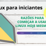 5 Razões para começar a usar Linux hoje mesmo