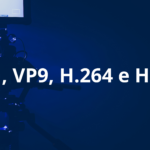 AV1, VP9, H.264 e HEVC