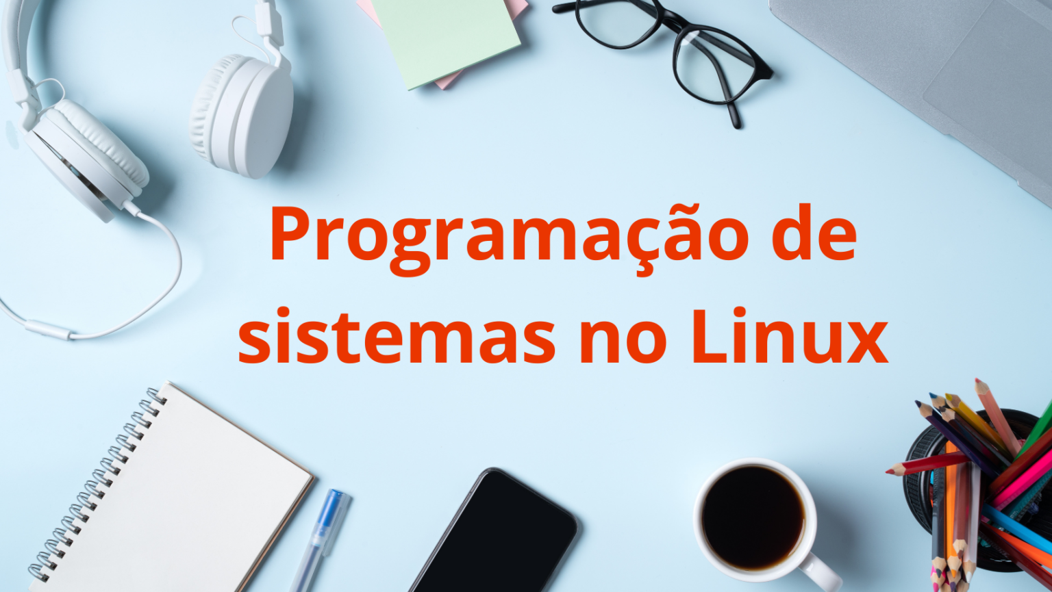 Desvendando a Programação de Sistemas no Linux: Guia Essencial para Desenvolvedores