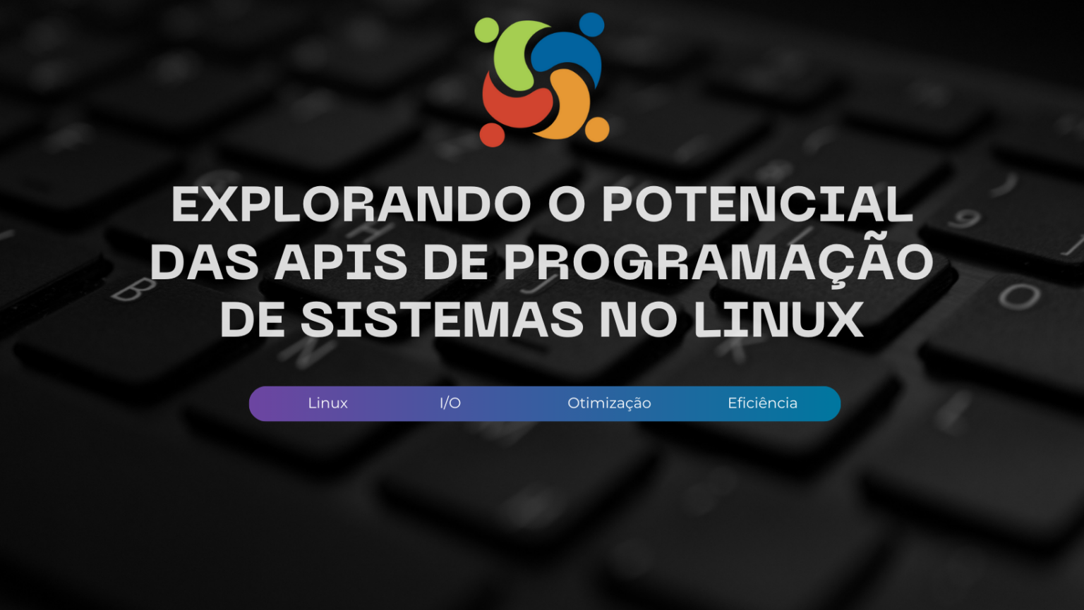 Explorando o potencial das APIs de programação de sistemas no Linux 1 Explorando o potencial das APIs de programação de sistemas no Linux