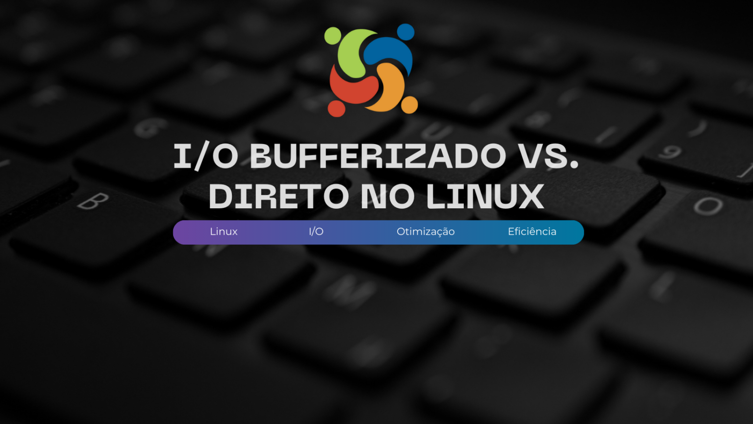 I/O bufferizado vs. direto no linux: quando cada um deve ser usado? 1 I/O bufferizado vs. direto no linux