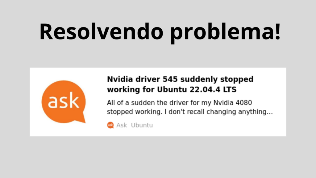 Resolvendo problemas com o driver Nvidia 545 no Ubuntu 22.04.4 LTS
