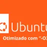 Descobrindo a Otimização do Ubuntu com o Compilador “-O3”: Uma Nova Era para o Linux