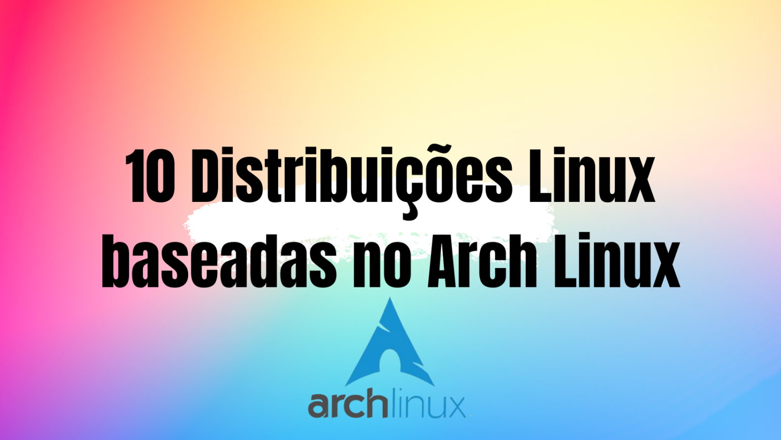 melhores-distribuicoes-derivadas-arch-linux-2024