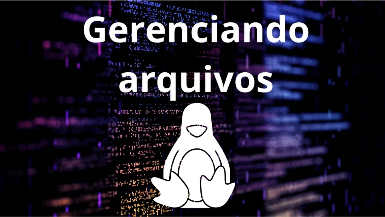 Imagem com códigos ilustrativos ao fundo, logo do linux o tux e o titulo gerenciamento de arquivos no linux