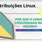 Por que o Linux é considerado mais seguro?