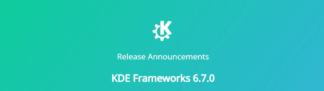 KDE-Ships-Frameworks-6-7-0-KDE-Community