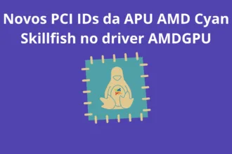 Novos PCI IDs da APU AMD Cyan Skillfish adicionados ao driver AMDGPU no Kernel Linux