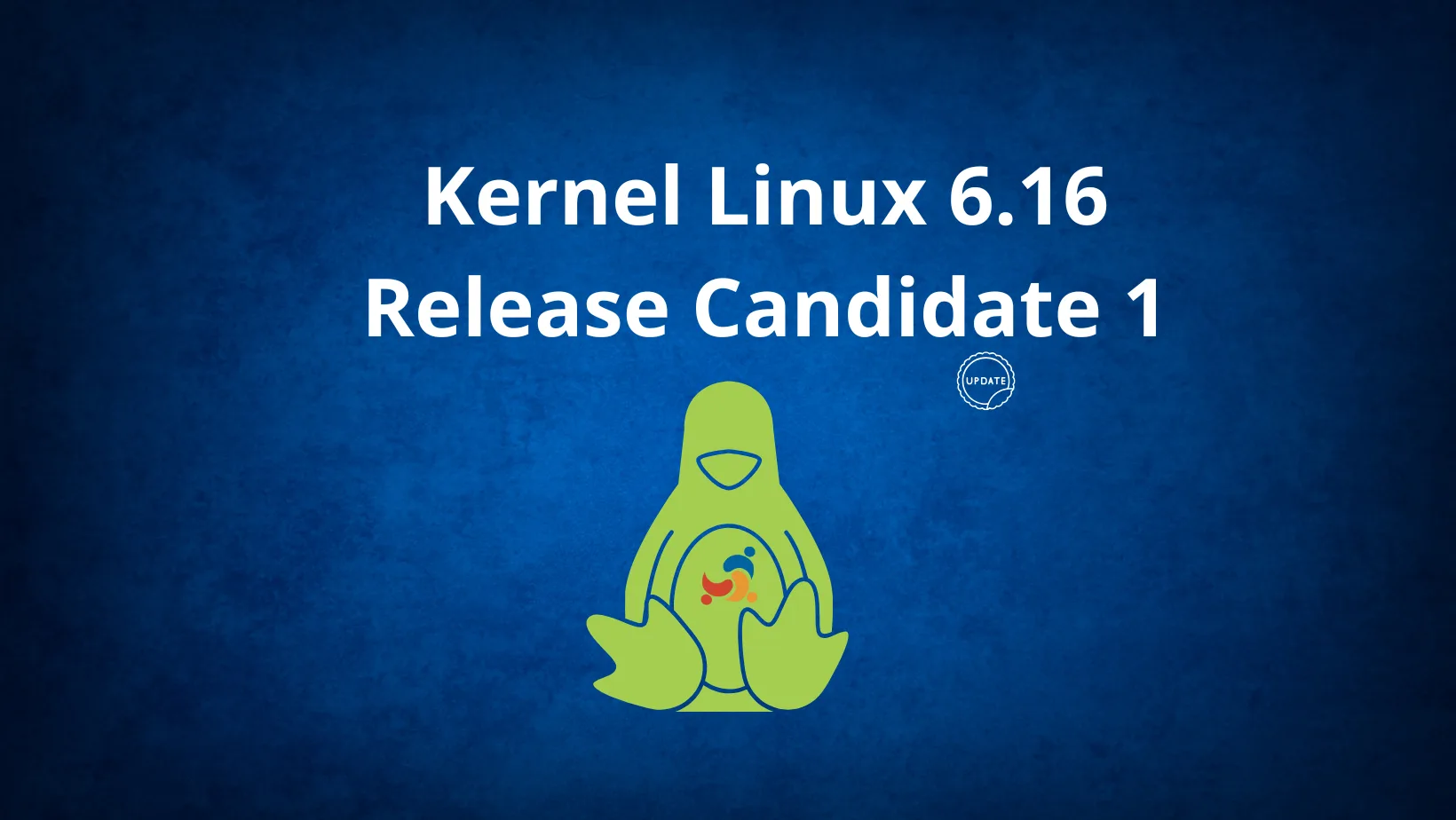 lançamento do kernel linux 6.16-rc1 em imagem institucional com fundo azul