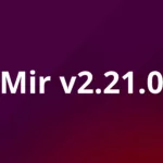 Imagem promocional destacando a nova versão do display server Mir v2.21.0