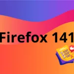 Firefox 141 Beta com novas APIs, melhorias de privacidade e recursos para desenvolvedores web