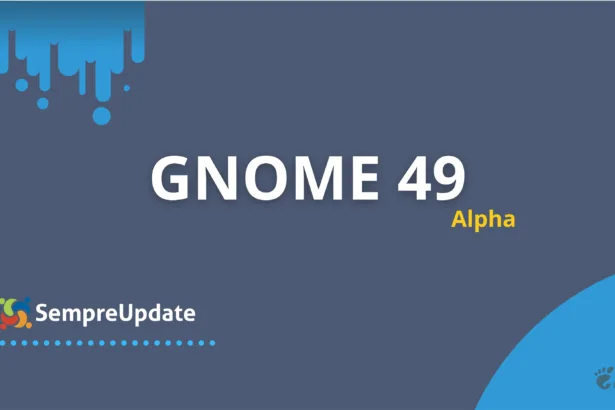 GNOME 49 Alpha 1: novos apps padrão, 2FA obrigatório no GitLab e fim do X11 no desktop Linux