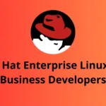 Red Hat Enterprise Linux for Business Developers gratuitos das devs