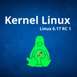 lançamento do kernel linux 6.17 release candidate 1
