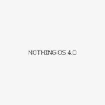 Nothing OS 4