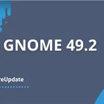 gnome 49 2 update correcoes shell nautilus xwayland